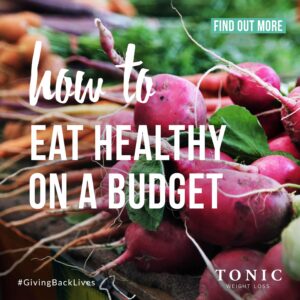 Tonic-Weight-Loss-how-to-eat-healthy-on-a-budget