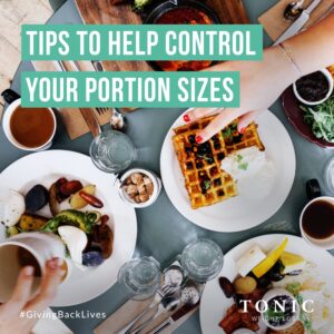 Tonic Weight Loss Surgery - Tips To Help Control Your Portion Sizes