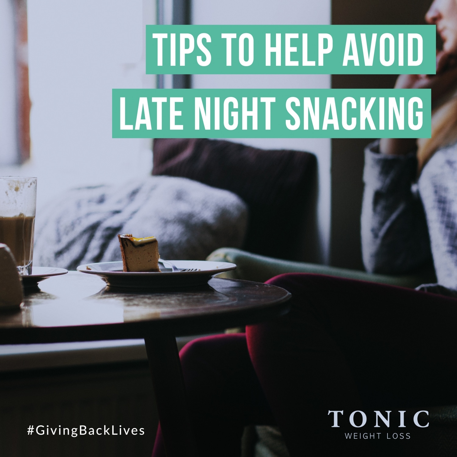 Tonic Weight Loss Surgery UK Tips to help avoid late night snacking